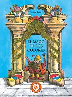 EL MAGO DE LOOS COLORES | 9788484706311 | LOBEL, ARNOLD | Llibres Parcir | Llibreria Parcir | Llibreria online de Manresa | Comprar llibres en català i castellà online