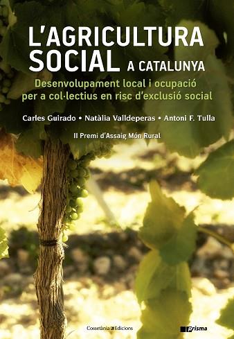 L'AGRICULTURA SOCIAL A CATALUNYA | 9788490346518 | GUIRADO GONZáLEZ, CARLES/VALLDEPERAS BELMONTE, NATàLIA/TULLA I PUJOL, ANTONI F. | Llibres Parcir | Llibreria Parcir | Llibreria online de Manresa | Comprar llibres en català i castellà online