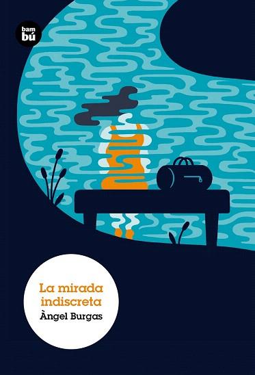 LA MIRADA INDISCRETA | 9788483433935 | BURGAS TRÈMOLS, ÀNGEL | Llibres Parcir | Llibreria Parcir | Llibreria online de Manresa | Comprar llibres en català i castellà online