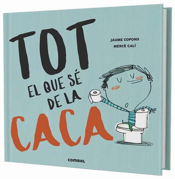 TOT EL QUE SÉ DE LA CACA | 9788491013105 | COPONS RAMON, JAUME | Llibres Parcir | Llibreria Parcir | Llibreria online de Manresa | Comprar llibres en català i castellà online