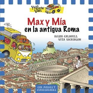 YELLOW VAN 12. MAX Y MÍA EN LA ANTIGUA ROMA | 9788424663162 | Llibres Parcir | Llibreria Parcir | Llibreria online de Manresa | Comprar llibres en català i castellà online