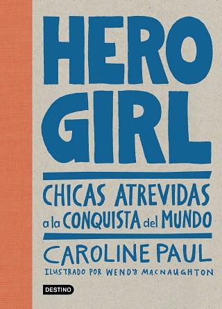 HERO GIRL | 9788408178668 | PAUL, CAROLINE | Llibres Parcir | Llibreria Parcir | Llibreria online de Manresa | Comprar llibres en català i castellà online