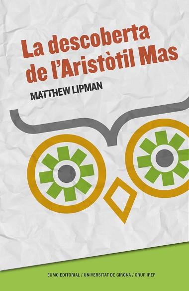 LA DESCOBERTA DE L'ARISTÒTIL MAS (ED. 2017) | 9788497665926 | LIPMAN, MATTHEW | Llibres Parcir | Llibreria Parcir | Llibreria online de Manresa | Comprar llibres en català i castellà online