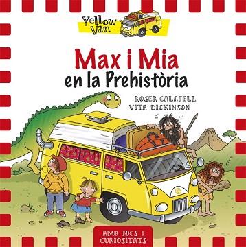 MAX I MIA EN LA PREHISTRIA (YELLOW VAN 1) | 9788424656515 | DICKINSON, VITA | Llibres Parcir | Llibreria Parcir | Llibreria online de Manresa | Comprar llibres en català i castellà online