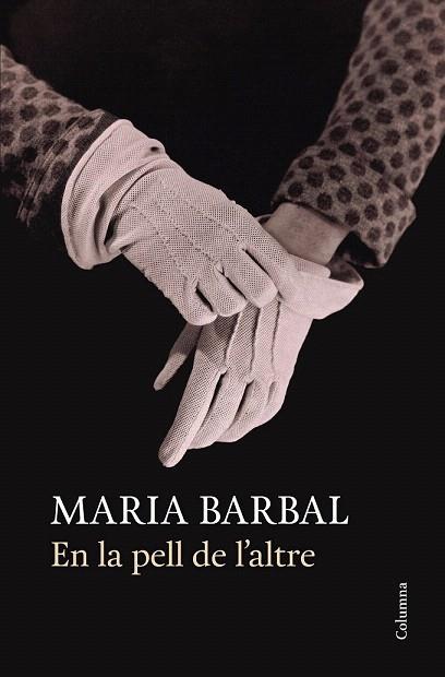 EN LA PELL DE L'ALTRE | 9788466418812 | MARIA BARBAL | Llibres Parcir | Llibreria Parcir | Llibreria online de Manresa | Comprar llibres en català i castellà online