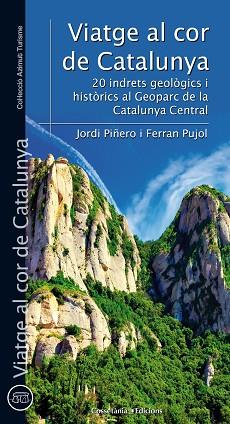 VIATGE AL COR DE CATALUNYA | 9788490344095 | PIÑERO SUBIRANA, JORDI/PUJOL FERRER, FERRAN | Llibres Parcir | Llibreria Parcir | Llibreria online de Manresa | Comprar llibres en català i castellà online