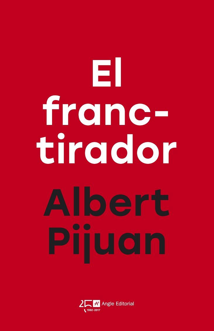 EL FRANCTIRADOR | 9788415307785 | PIJUAN HEREU, ALBERT | Llibres Parcir | Llibreria Parcir | Llibreria online de Manresa | Comprar llibres en català i castellà online