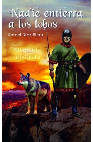 NADIE ENTIERRA A LOS LOBOS | 9788416921577 | DIAZ RIERA, RAFAEL | Llibres Parcir | Llibreria Parcir | Llibreria online de Manresa | Comprar llibres en català i castellà online