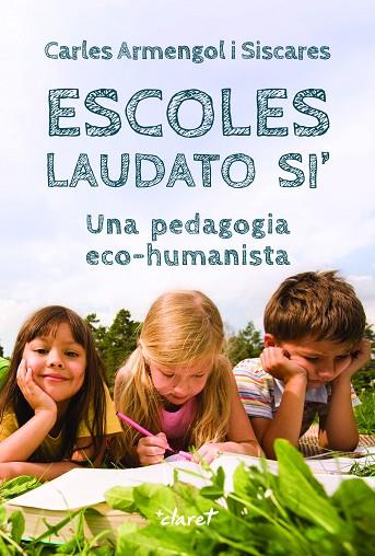 ESCOLES LAUDATO SI' | 9788491364702 | ARMENGOL SISCARES, CARLES | Llibres Parcir | Llibreria Parcir | Llibreria online de Manresa | Comprar llibres en català i castellà online
