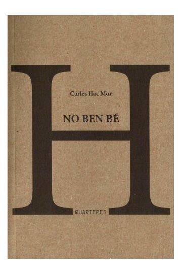 NO BEN BE (POEMARI) | 9788494459047 | HAC MOR, CARLES | Llibres Parcir | Llibreria Parcir | Llibreria online de Manresa | Comprar llibres en català i castellà online