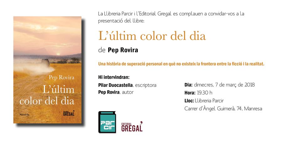 PRESENTACIÓ DE "L'ÚLTIM COLOR DEL DIA", de PEP ROVIRA - Llibres Parcir | Llibreria Parcir | Llibreria online de Manresa | Comprar llibres en català i castellà online