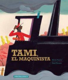 TAMI, EL MAQUINISTA | 9788412080841 | PARERA, NÚRIA / TORRENT, DANI (IL.) | Llibres Parcir | Llibreria Parcir | Llibreria online de Manresa | Comprar llibres en català i castellà online