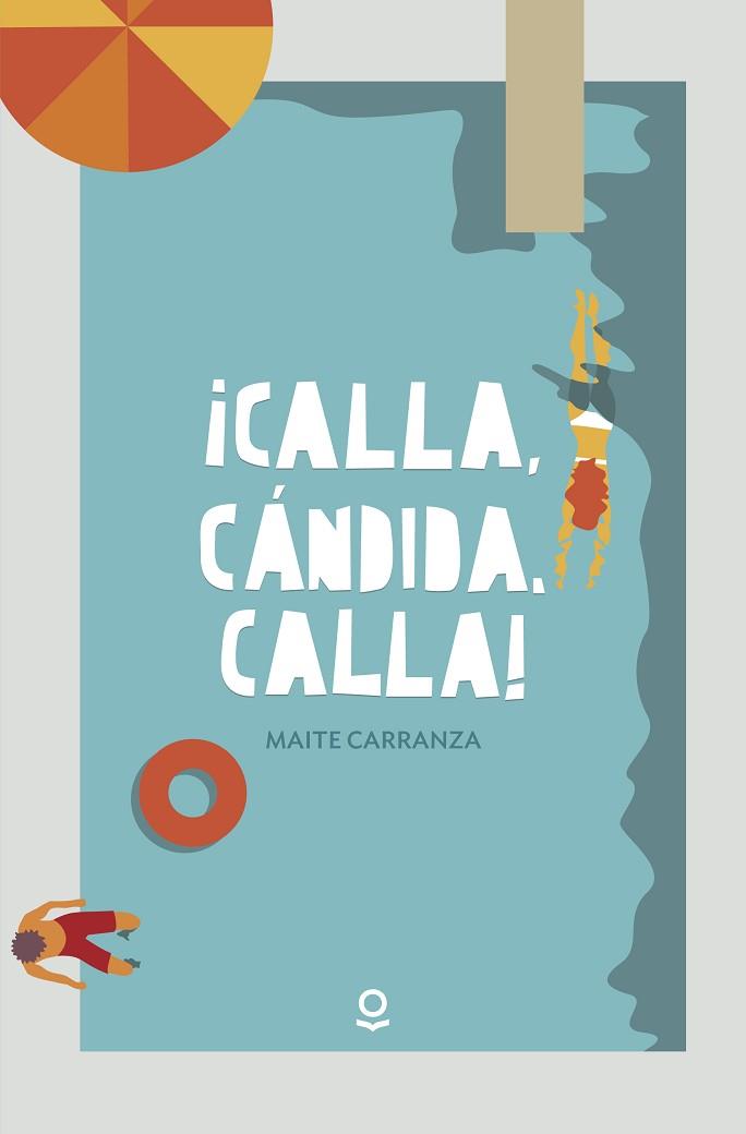 ¡CALLA, CÁNDIDA, CALLA! | 9788491222576 | CARRANZA, MAITE | Llibres Parcir | Llibreria Parcir | Llibreria online de Manresa | Comprar llibres en català i castellà online