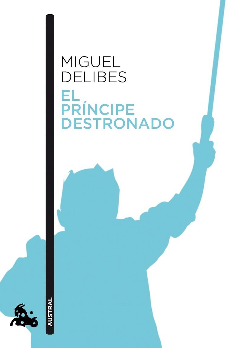 EL PRÍNCIPE DESTRONADO | 9788423353538 | DELIBES, MIGUEL | Llibres Parcir | Llibreria Parcir | Llibreria online de Manresa | Comprar llibres en català i castellà online