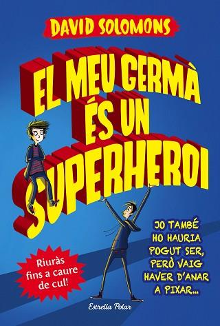 EL MEU GERMÀ ÉS UN SUPERHEROI | 9788491372103 | DAVID SOLOMONS | Llibres Parcir | Llibreria Parcir | Llibreria online de Manresa | Comprar llibres en català i castellà online