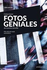 CÓMO HACER FOTOS GENIALES DE MANERA SENCILLA - MÁS ALLÁ DEL MODO AUTOMÁTICO | 9788416851188 | GATCUM, CHRIS | Llibres Parcir | Llibreria Parcir | Llibreria online de Manresa | Comprar llibres en català i castellà online