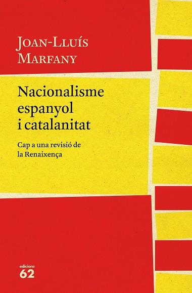 NACIONALISME ESPANYOL I CATALANITAT | 9788429775617 | JOAN LLUÍS MARFANY | Llibres Parcir | Llibreria Parcir | Llibreria online de Manresa | Comprar llibres en català i castellà online