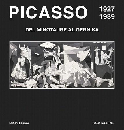 Picasso 1927-1939. Del Minotaure al Guernika | 9788434312722 | Palau i Fabre, Josep | Llibres Parcir | Llibreria Parcir | Llibreria online de Manresa | Comprar llibres en català i castellà online