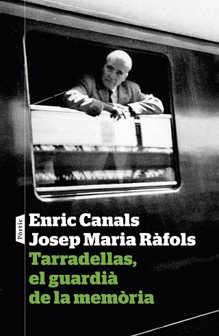 TARRADELLAS, EL GUARDIÀ DE LA MEMÒRIA | 9788498093933 | ENRIC CANALS/JOSEP MARIA RÀFOLS | Llibres Parcir | Llibreria Parcir | Llibreria online de Manresa | Comprar llibres en català i castellà online