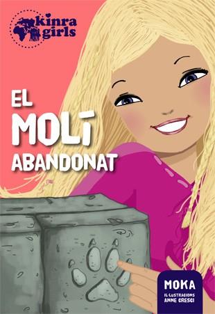 KINRA GIRLS 3. EL MOLI ABANDONAT | 9788424655518 | MOKA | Llibres Parcir | Llibreria Parcir | Llibreria online de Manresa | Comprar llibres en català i castellà online