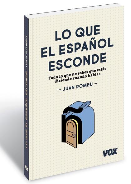 LO QUE EL ESPAÑOL ESCONDE | 9788499742397 | ROMEU FERNÁNDEZ, JUAN | Llibres Parcir | Llibreria Parcir | Llibreria online de Manresa | Comprar llibres en català i castellà online