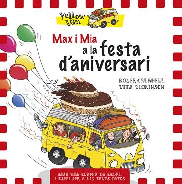 YELLOW VAN. MAX I MIA A LA FESTA D'ANIVERSARI | 9788424660710 | DICKINSON, VITA | Llibres Parcir | Librería Parcir | Librería online de Manresa | Comprar libros en catalán y castellano online