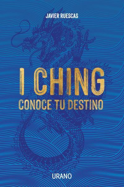 I CHING: CONOCE TU DESTINO | 9788418714153 | RUESCAS, JAVIER | Llibres Parcir | Llibreria Parcir | Llibreria online de Manresa | Comprar llibres en català i castellà online