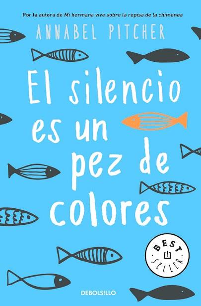EL SILENCIO ES UN PEZ DE COLORES | 9788466341141 | ANNABEL PITCHER | Llibres Parcir | Llibreria Parcir | Llibreria online de Manresa | Comprar llibres en català i castellà online
