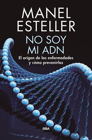 NO SOY MI ADN | 9788490568347 | ESTELLER BADOSA, MANEL | Llibres Parcir | Llibreria Parcir | Llibreria online de Manresa | Comprar llibres en català i castellà online
