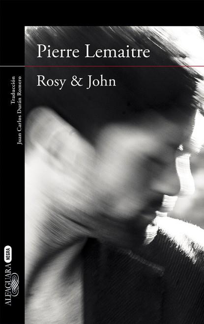 ROSY & JOHN (UN CASO DEL COMANDANTE CAMILLE VERHOEVEN 3) | 9788420413631 | LEMAITRE,PIERRE | Llibres Parcir | Llibreria Parcir | Llibreria online de Manresa | Comprar llibres en català i castellà online