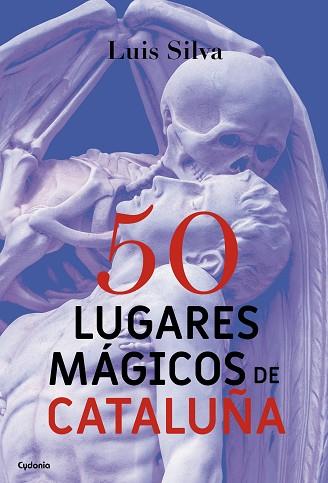 50 LUGARES MÁGICOS DE CATALUÑA | 9788494586156 | SILVA MASCUÑANA, LUIS | Llibres Parcir | Llibreria Parcir | Llibreria online de Manresa | Comprar llibres en català i castellà online