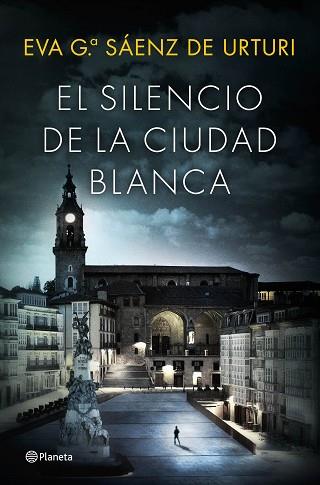 EL SILENCIO DE LA CIUDAD BLANCA | 9788408154167 | EVA GARCÍA SAÉNZ DE URTURI | Llibres Parcir | Llibreria Parcir | Llibreria online de Manresa | Comprar llibres en català i castellà online