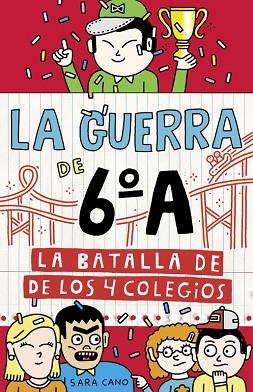 LA BATALLA DE LOS 4 COLEGIOS (SERIE LA GUERRA DE 6ºA 5) | 9788420485881 | SARA CANO | Llibres Parcir | Llibreria Parcir | Llibreria online de Manresa | Comprar llibres en català i castellà online