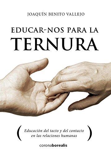 EDUCAR-NOS PARA LA TERNURA | 9788494606144 | BENITO VALLEJO, JOAQUÍN | Llibres Parcir | Llibreria Parcir | Llibreria online de Manresa | Comprar llibres en català i castellà online