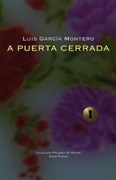 A PUERTA CERRADA | 9788498952292 | GARCÍA MONTERO, LUÍS | Llibres Parcir | Llibreria Parcir | Llibreria online de Manresa | Comprar llibres en català i castellà online