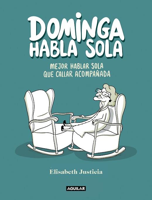 DOMINGA HABLA SOLA | 9788403523760 | JUSTICIA, ELISABETH | Llibres Parcir | Llibreria Parcir | Llibreria online de Manresa | Comprar llibres en català i castellà online