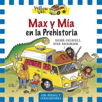 MAX Y MIA EN LA PREHISTORIA (YELLOW VAN 1) | 9788424656539 | DICKINSON, VITA | Llibres Parcir | Llibreria Parcir | Llibreria online de Manresa | Comprar llibres en català i castellà online