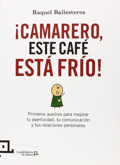 ¡CAMARERO, ESTE CAFÉ ESTÁ FRÍO! | 9788416012411 | BALLESTEROS, RAQUEL | Llibres Parcir | Llibreria Parcir | Llibreria online de Manresa | Comprar llibres en català i castellà online