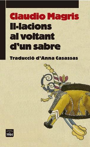 IL·LACIONS AL VOLTANT D'UN SABRE | 9788415835486 | MAGRIS, CLAUDIO | Llibres Parcir | Llibreria Parcir | Llibreria online de Manresa | Comprar llibres en català i castellà online