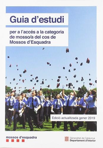 GUIA D'ESTUDI 2019 PER A L'ACCÉS A LA CATEGORIA DE MOSSO/A DEL COS DE MOSSOS D'E | 9788439398455 | DEPARTAMENT D'INTERIOR - GENERALITAT DE CATALUNYA | Llibres Parcir | Llibreria Parcir | Llibreria online de Manresa | Comprar llibres en català i castellà online