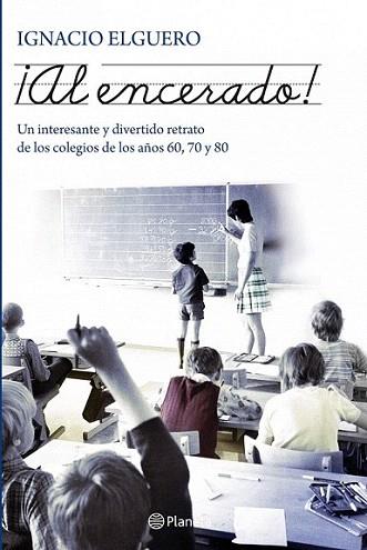 AL ENCERADO ! interesante y divertido retrato colegios | 9788408101987 | IGNACIO ELGUERO | Llibres Parcir | Llibreria Parcir | Llibreria online de Manresa | Comprar llibres en català i castellà online