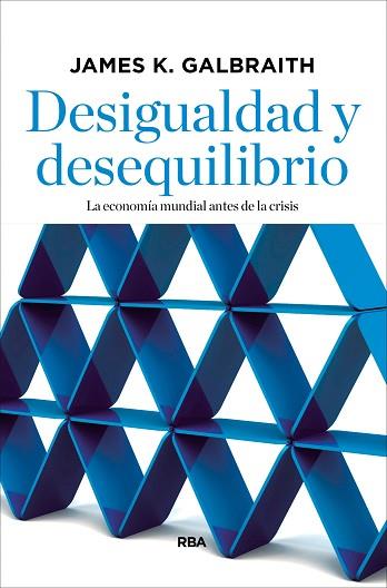 DESIGUALDAD Y DESEQUILIBRIO | 9788490067536 | GALBRAITH , JAMES K. | Llibres Parcir | Llibreria Parcir | Llibreria online de Manresa | Comprar llibres en català i castellà online