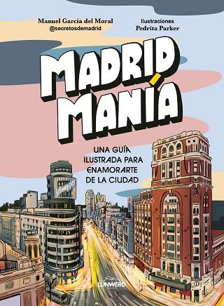 MADRIDMANÍA | 9788419875235 | PARKER, PEDRITA/GARCÍA DEL MORAL, MANUEL | Llibres Parcir | Llibreria Parcir | Llibreria online de Manresa | Comprar llibres en català i castellà online