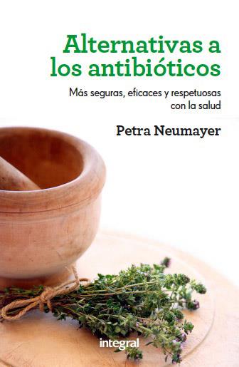 Alternativas a los antibioticos | 9788492981991 | NEWMAYER , PETRA | Llibres Parcir | Llibreria Parcir | Llibreria online de Manresa | Comprar llibres en català i castellà online