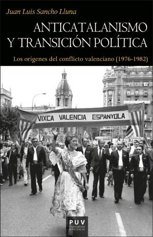 ANTICATALANISMO Y TRANSICIÓN POLÍTICA | 9788491346920 | SANCHO LLUNA, JUAN LUIS | Llibres Parcir | Llibreria Parcir | Llibreria online de Manresa | Comprar llibres en català i castellà online