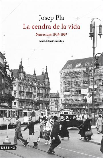 LA CENDRA DE LA VIDA: NARRACIONS 1949-1967 | 9788497103282 | PLA, JOSEP | Llibres Parcir | Llibreria Parcir | Llibreria online de Manresa | Comprar llibres en català i castellà online