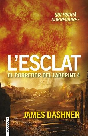 L'ESCLAT (EL CORREDOR DEL LABERINT 4.PREQÜELA DEL CORREDOR DEL LABERINT) | 9788416297023 | JAMES DASHNER | Llibres Parcir | Llibreria Parcir | Llibreria online de Manresa | Comprar llibres en català i castellà online