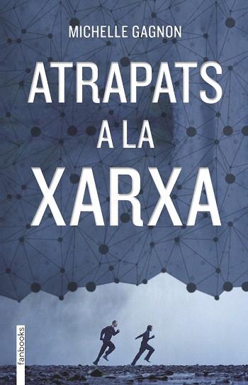 ATRAPATS A LA XARXA | 9788415745846 | MICHELLE GAGNON | Llibres Parcir | Llibreria Parcir | Llibreria online de Manresa | Comprar llibres en català i castellà online