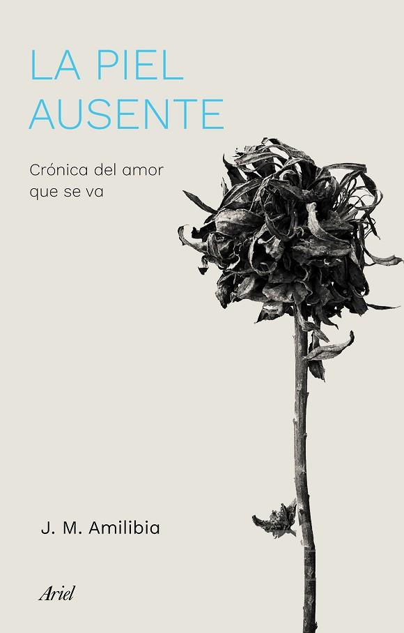 LA PIEL AUSENTE | 9788434433786 | AMILIBIA, JESÚS MARÍA | Llibres Parcir | Llibreria Parcir | Llibreria online de Manresa | Comprar llibres en català i castellà online