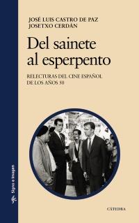 DEL SAINETE AL ESPERPENTO relecturas del cine espa±ol a 50 | 9788437627458 | JOSE LUIS CASTRO DE PAZ JOSETXO CERDAN | Llibres Parcir | Llibreria Parcir | Llibreria online de Manresa | Comprar llibres en català i castellà online